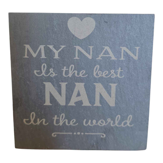 My Nan Is The Best In The World Slate Coaster
